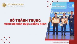 Bác sĩ Võ Thành Trung vinh dự nhận 3 bằng khen nhân ngày thầy thuốc Việt Nam