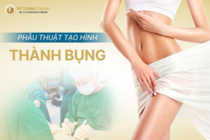 Phẫu thuật tạo hình thành bụng - Kiến tạo vòng eo căng phẳng, săn chắc